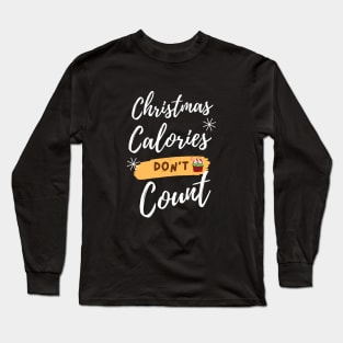 Christmas Calories Don't Count Long Sleeve T-Shirt